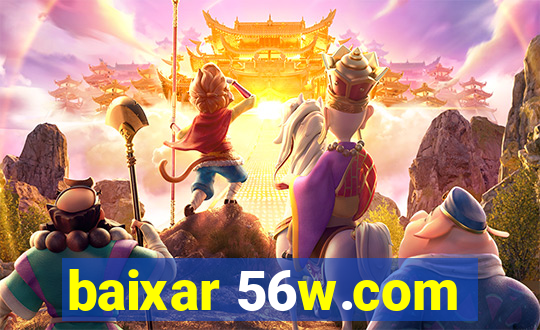 baixar 56w.com